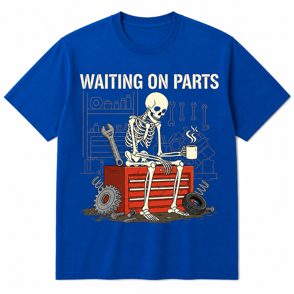 🔧Funny Waiting On Parts Mechanic Skeleton Graphic T-Shirt/Sweatshirt/Hoodie