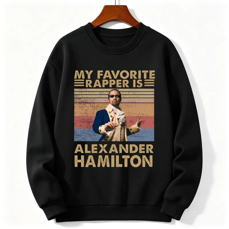 My Favorite Rapper Is Alexander Hamilton T-Shirt/Sweatshirt/Hoodie – Retro Musical Theater Graphic Tee
