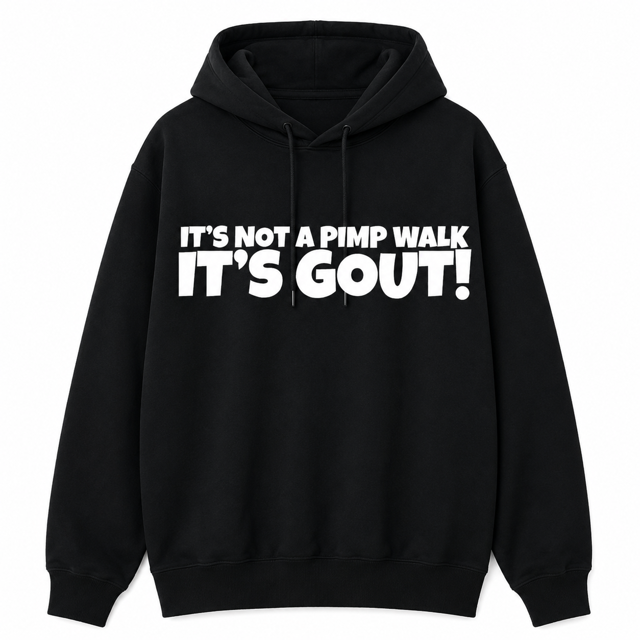 “It’s Not a Pimp Walk, It’s Gout!” T-Shirt/Sweatshirt/Hoodie – Funny Gout Graphic Tee