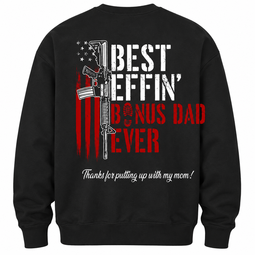 Best Effin’ Bonus Dad Ever Tee ❤️ – Father’s Day Gift Shirt/Sweatshirt/Hoodie