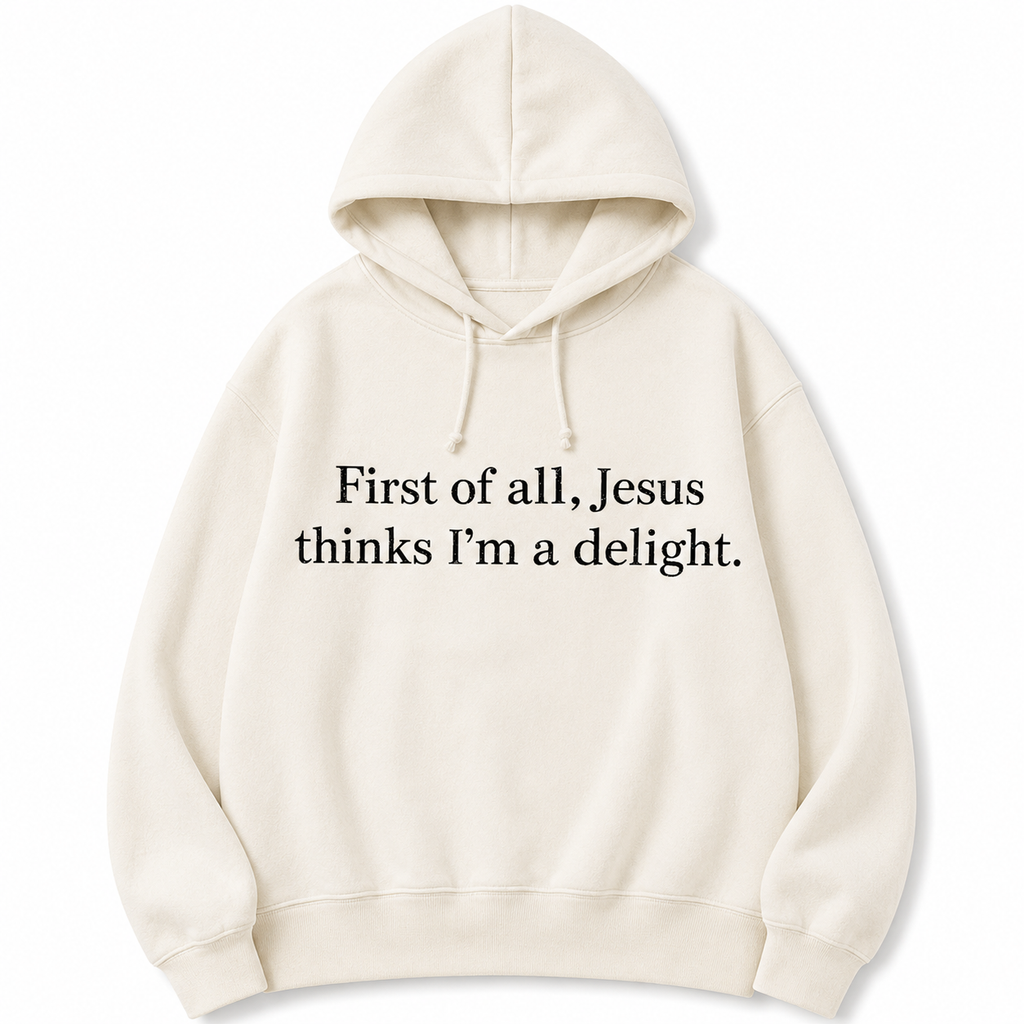 “Jesus Thinks I’m a Delight” T-Shirt /Sweatshirt/Hoodie🙏 – Funny Christian Women’s Tee
