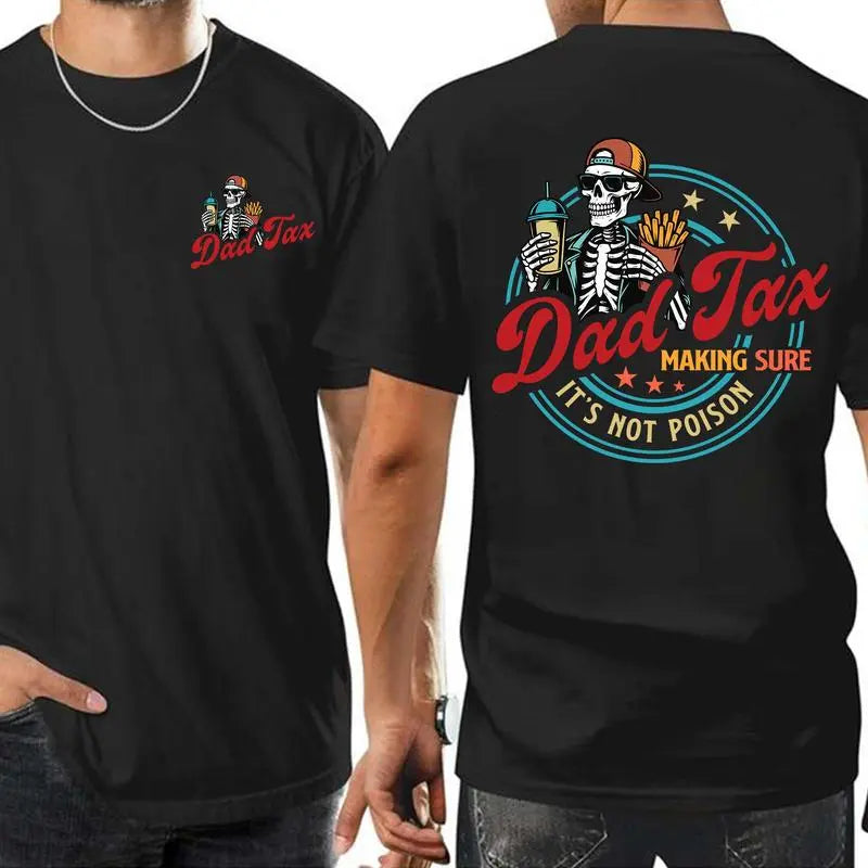 Dad Tax T-Shirt/Sweatshirt/Hoodie – Making Sure It’s Not Poison Funny Dad Tee