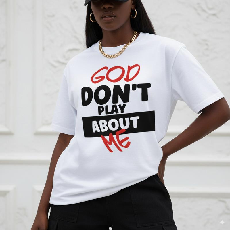 Plus Size Trendy Casual T-Shirt with Inspirational God Don't Play About Me Quote Print for American Women All Seasons Cotton Loose Top Unisex Garment