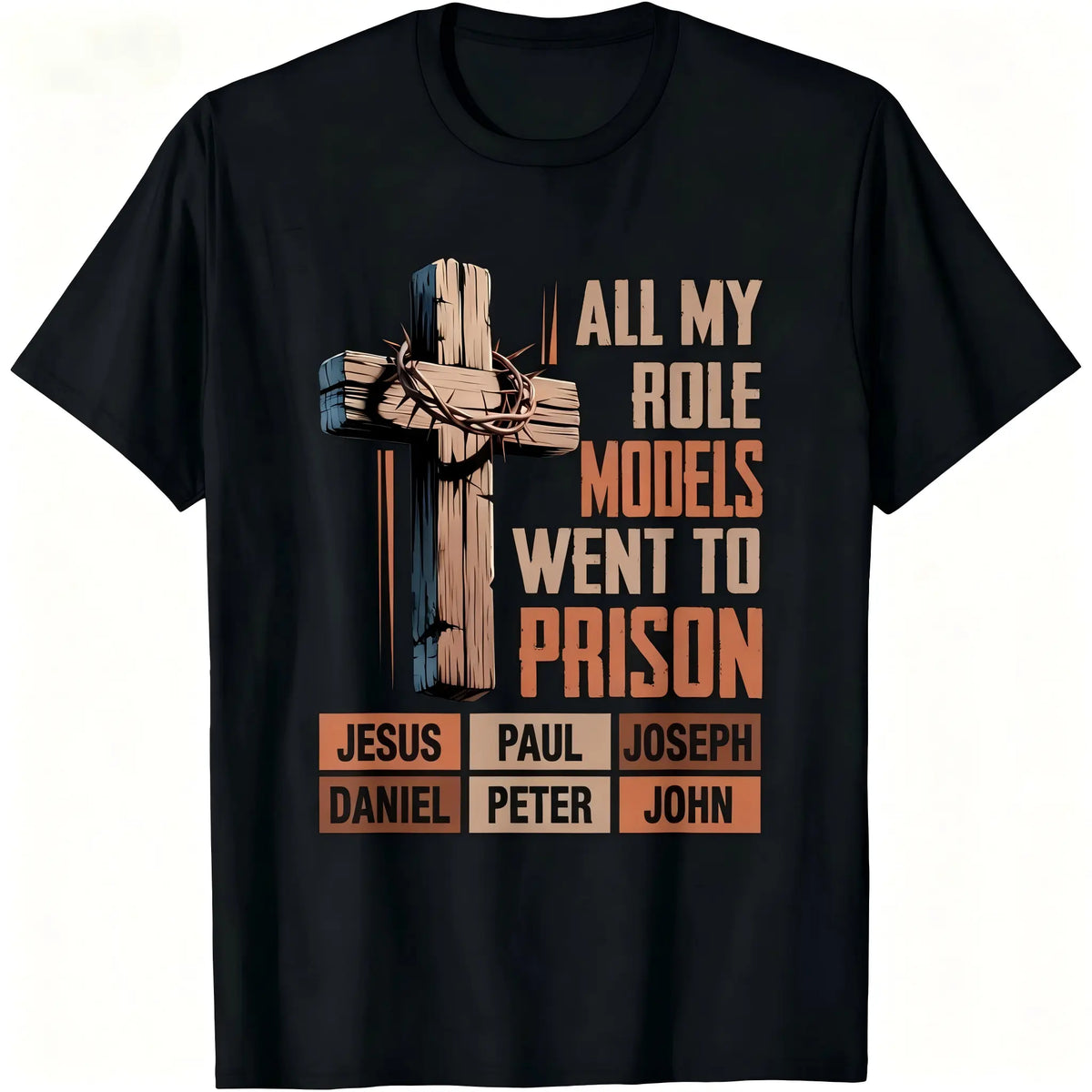 "All My Role Models Went To Prison" Christian T-Shirt/Sweatshirt/Hoodie