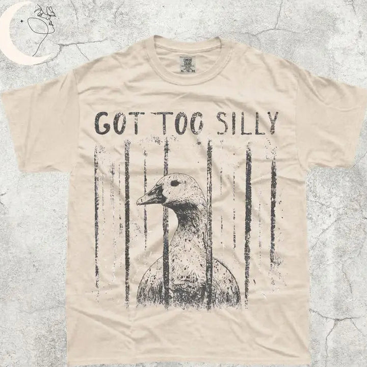 🦢Got Too Silly Goose Tee /Sweatshirt/Hoodie
