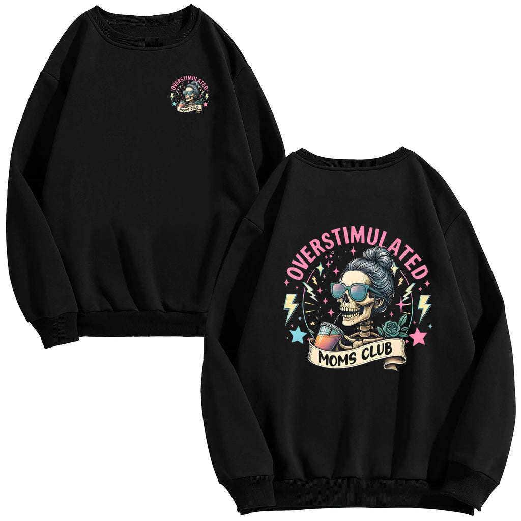 Overstimulated Mom Club Shirt/Sweatshirt/Hoodie – Funny Skeleton Mama Graphic Tee, Mother’s Day Gift, Funny Mama