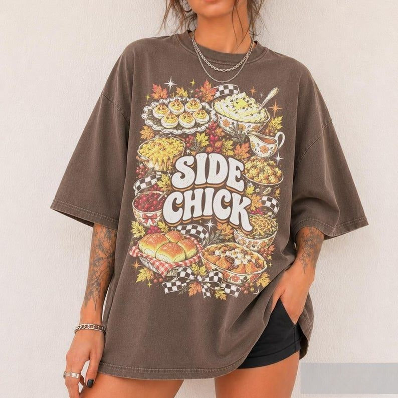Side Chick Thanksgiving Shirt/Sweatshirt/Hoodie – Funny Friendsgiving Oversized Vintage Graphic Tee