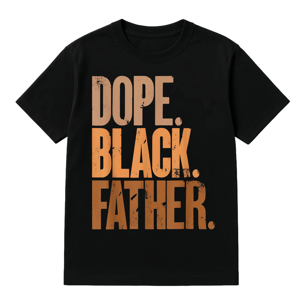 Dope Black Father Tee 👑 – Proud Dad Graphic Shirt/Sweatshirt/Hoodie