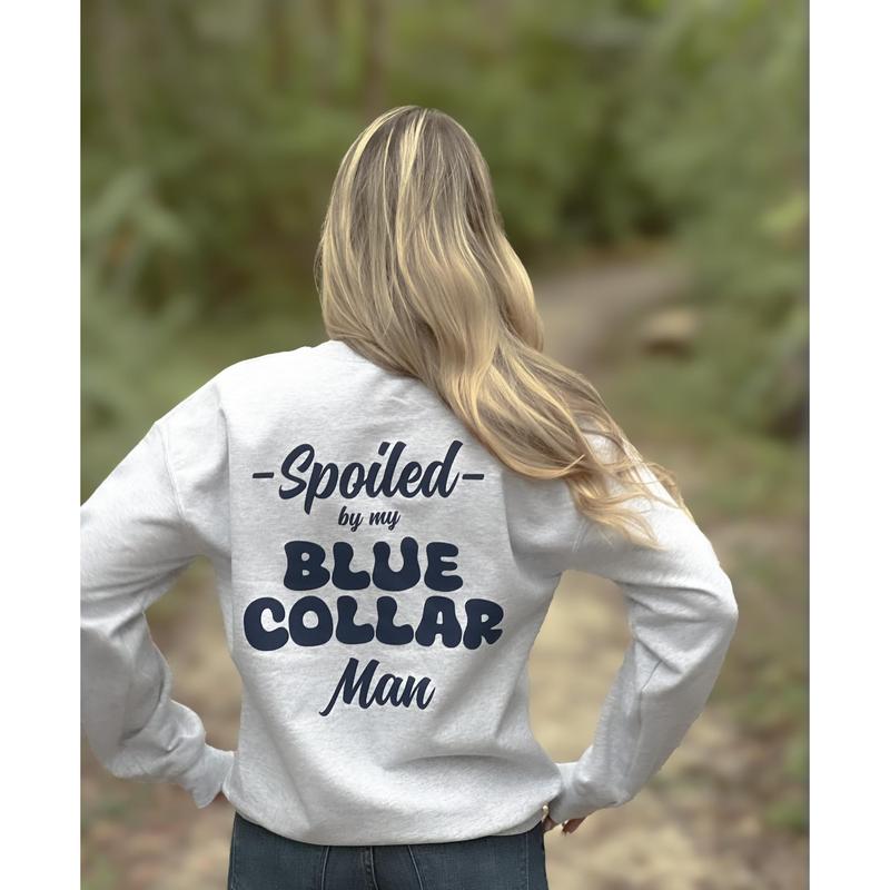 Spoiled By My Blue Collar Man Sweatshirt/Hoodie/T-Shirt – Retro Blue Collar Girlfriend Crewneck