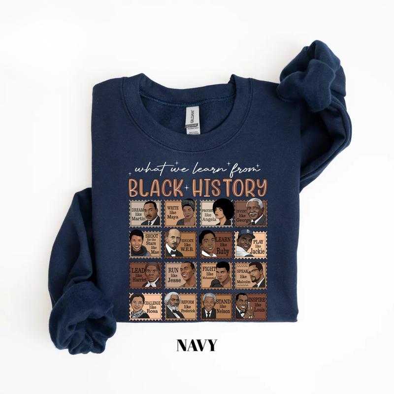 What We Learn From Black History Sweatshirt – Black History Month Crewneck, African American Education Pride Outfit, Inspirational Cultural Heritage Gift
