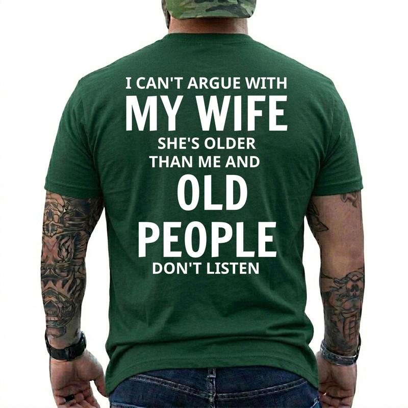 I Can't Argue With My Wife T-Shirt/Sweatshirt/Hoodie – Funny Older Wife Husband Humor Tee