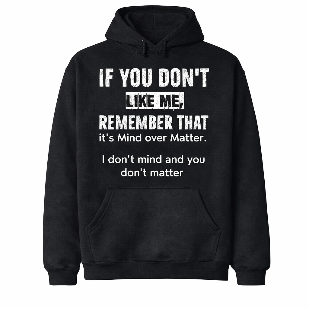 “If You Don’t Like Me, Don’t Look” Sassy Funny Meme T-Shirt /Sweatshirt/Hoodie– Graphic Tee