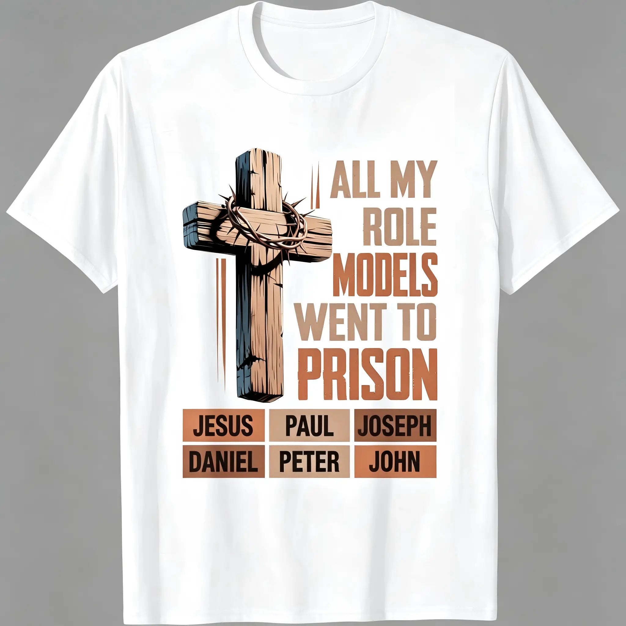 "All My Role Models Went To Prison" Christian T-Shirt/Sweatshirt/Hoodie