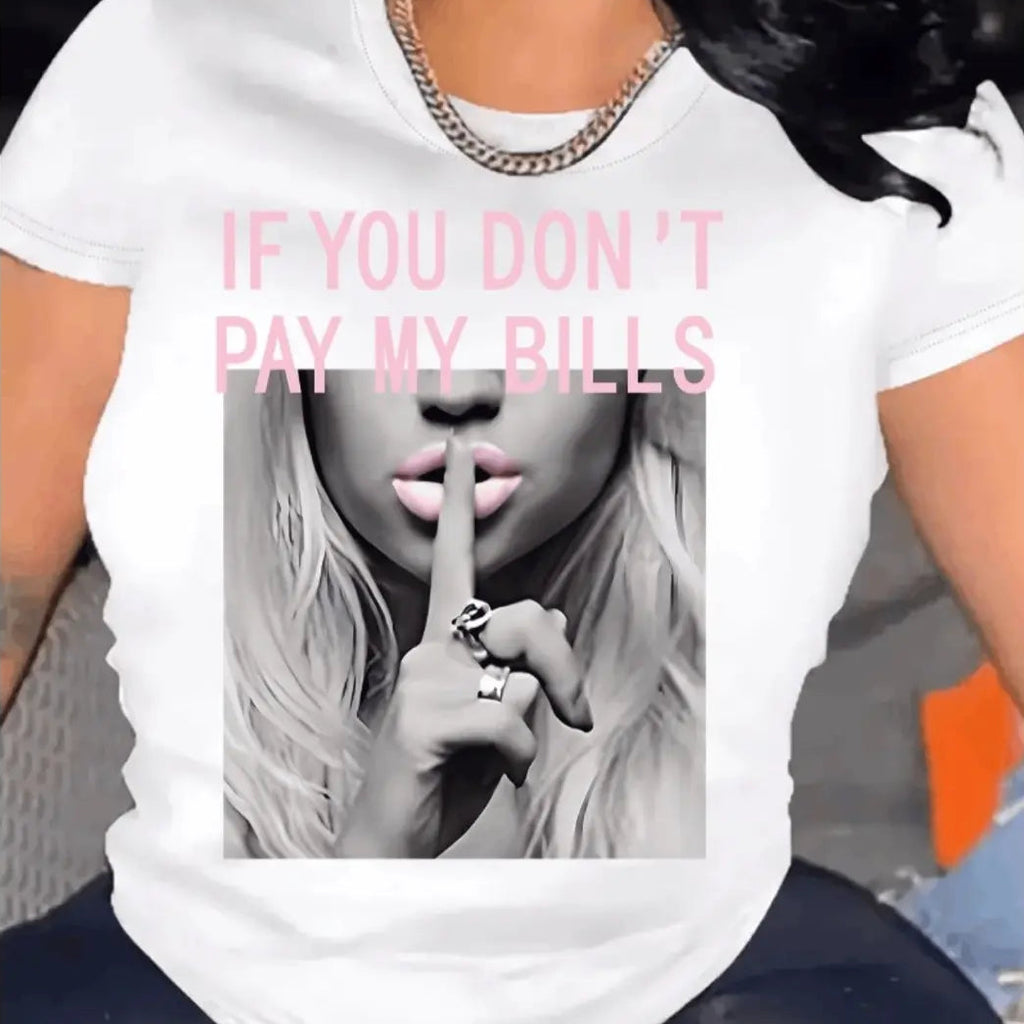 “If You Don’t Pay My Bill…” Funny Meme T-Shirt/Sweatshirt/Hoodie – Women’s Loose Fit Graphic Tee