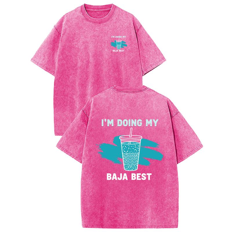 I'm Doing My Baja Best Vintage Graphic Tee/Sweatshirt/Hoodie