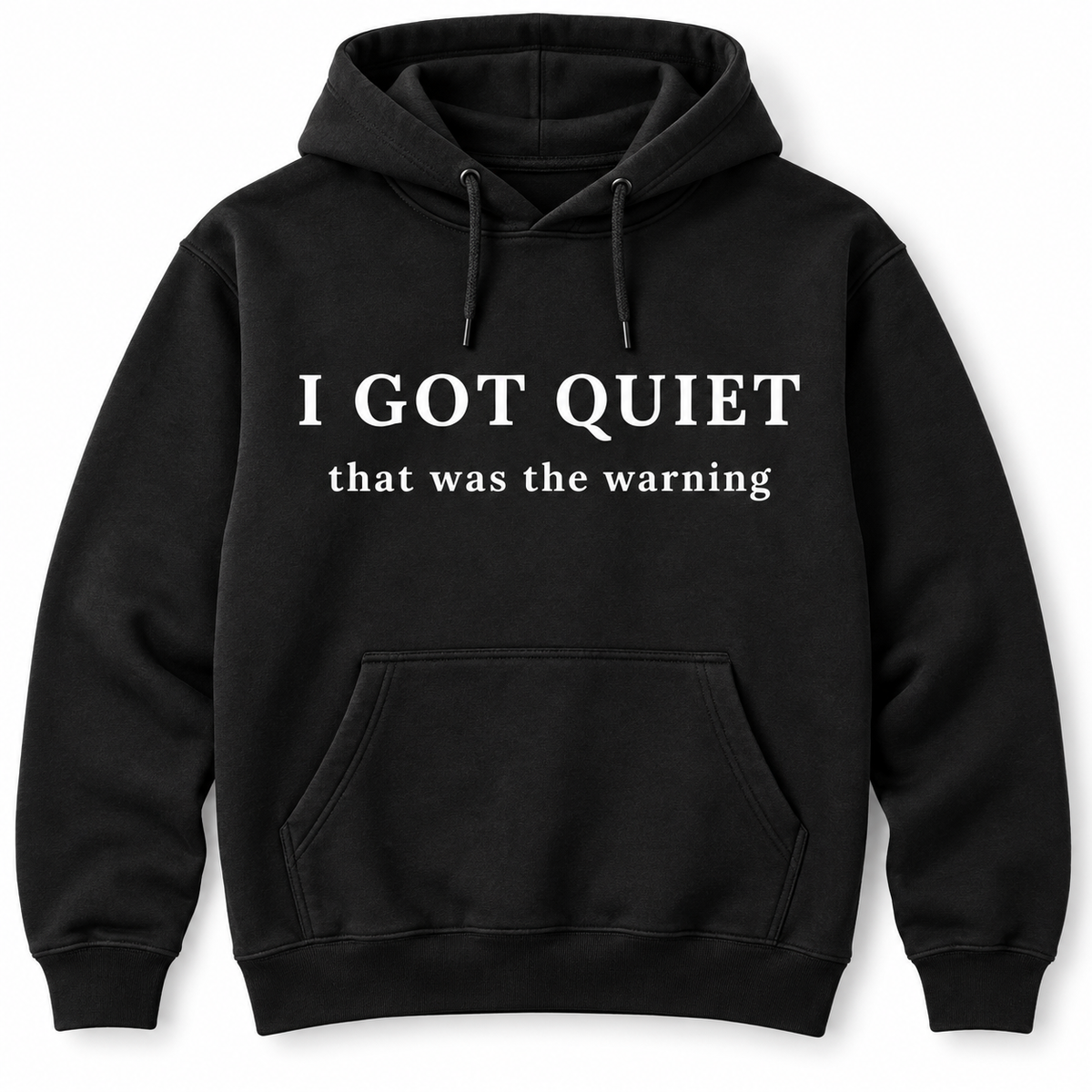 I Got Quiet That Was the Warning Shirt/Sweatshirt/Hoodie – Vintage Washed Sarcastic Graphic Tee
