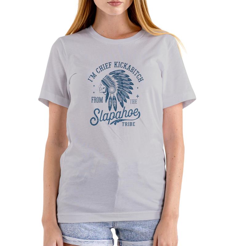 CHIEF KICKABITCH FROM THE SLAPAHOE TRIBE, Unisex Cotton Funny T Shirt men and women