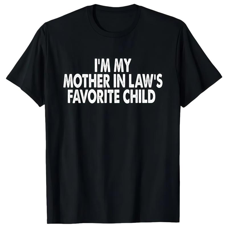 Cotton Tshirts I'm My Mother In Law's Favorite Child Funny Parent Men Women T-Shirt Shortsleeve Crewneck Casual Wear