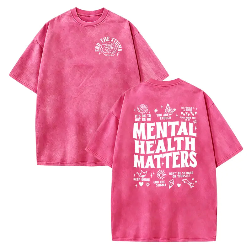 Mental Health Matters T-Shirt/Sweatshirt/Hoodie – Positive Affirmation Vintage Washed Front & Back Graphic Tee