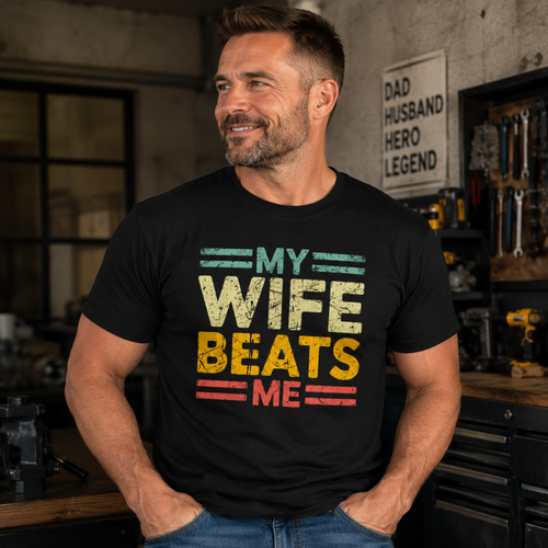 "My Wife Beats Me" Married Humor T-shirt/Sweatshirt/Hoodie