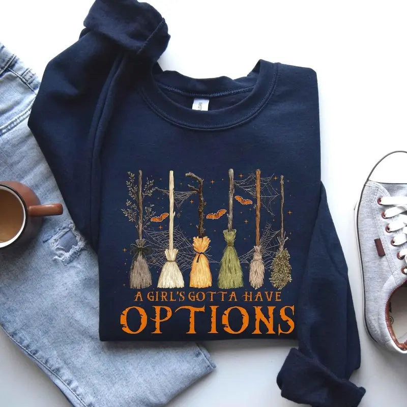 A Girl's Gotta Have Options Sweatshirt/Sweatshirt/Hoodie – Vintage Witchy Halloween Crewneck