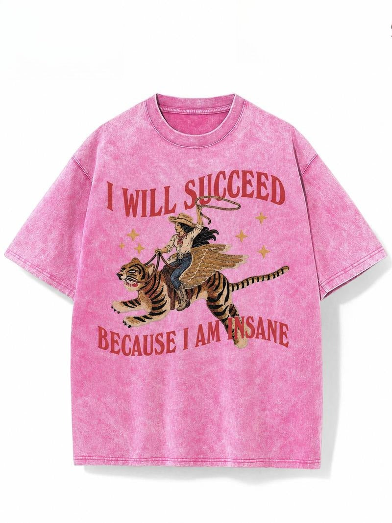 I Will Succeed Because I Am Insane T-Shirt/Sweatshirt/Hoodie – Vintage Western Winged Tiger Graphic Tee