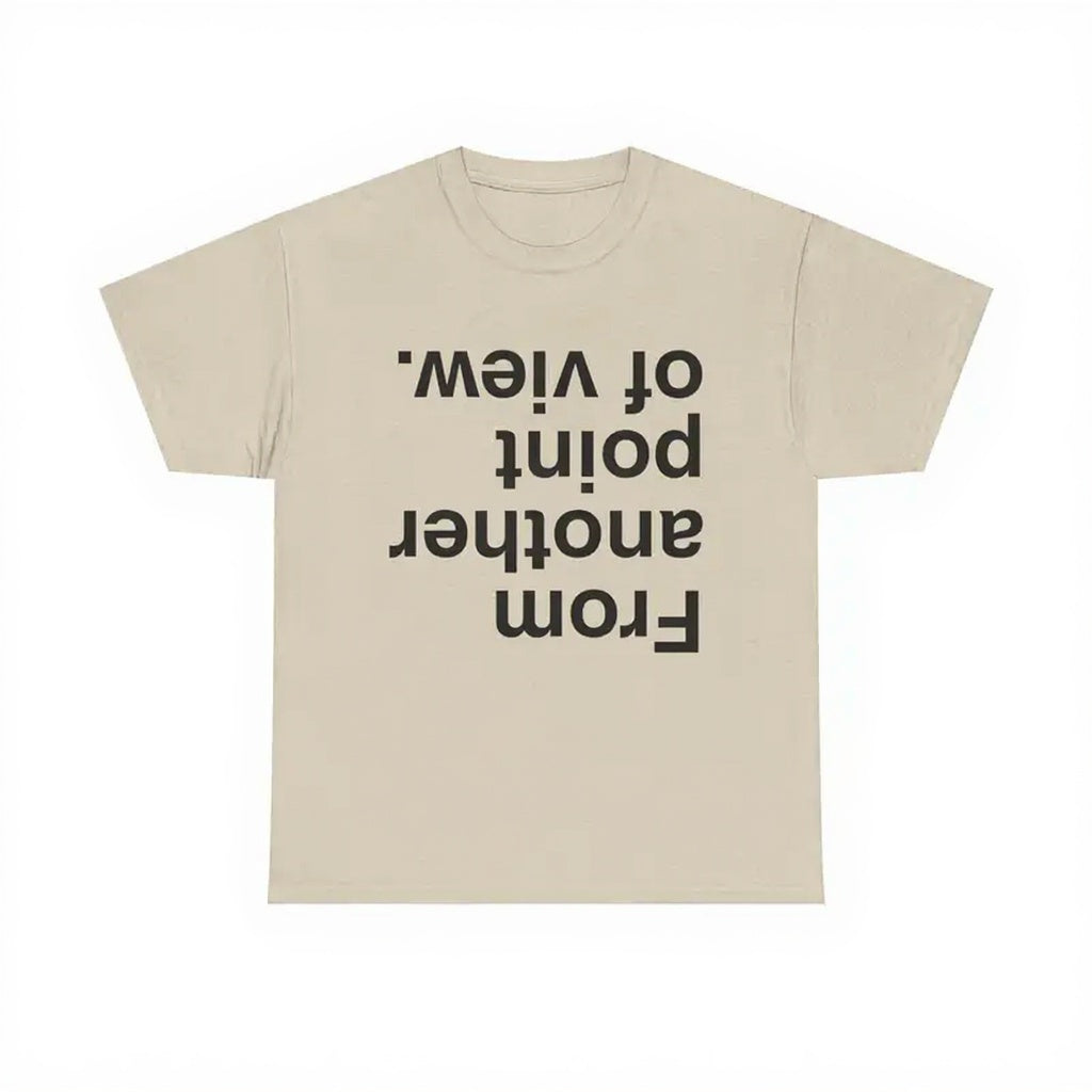 From Another Point of View Graphic Tee – Minimalist Concept Streetwear T-Shirt/Sweatshirt/Hoodie