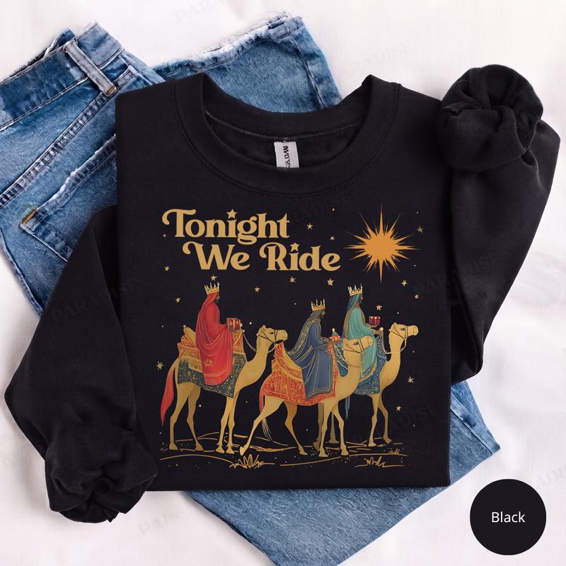 Tonight We Ride Christmas Sweatshirt/Hoodie/T-Shirt – Retro Three Wise Men Christian Crewneck
