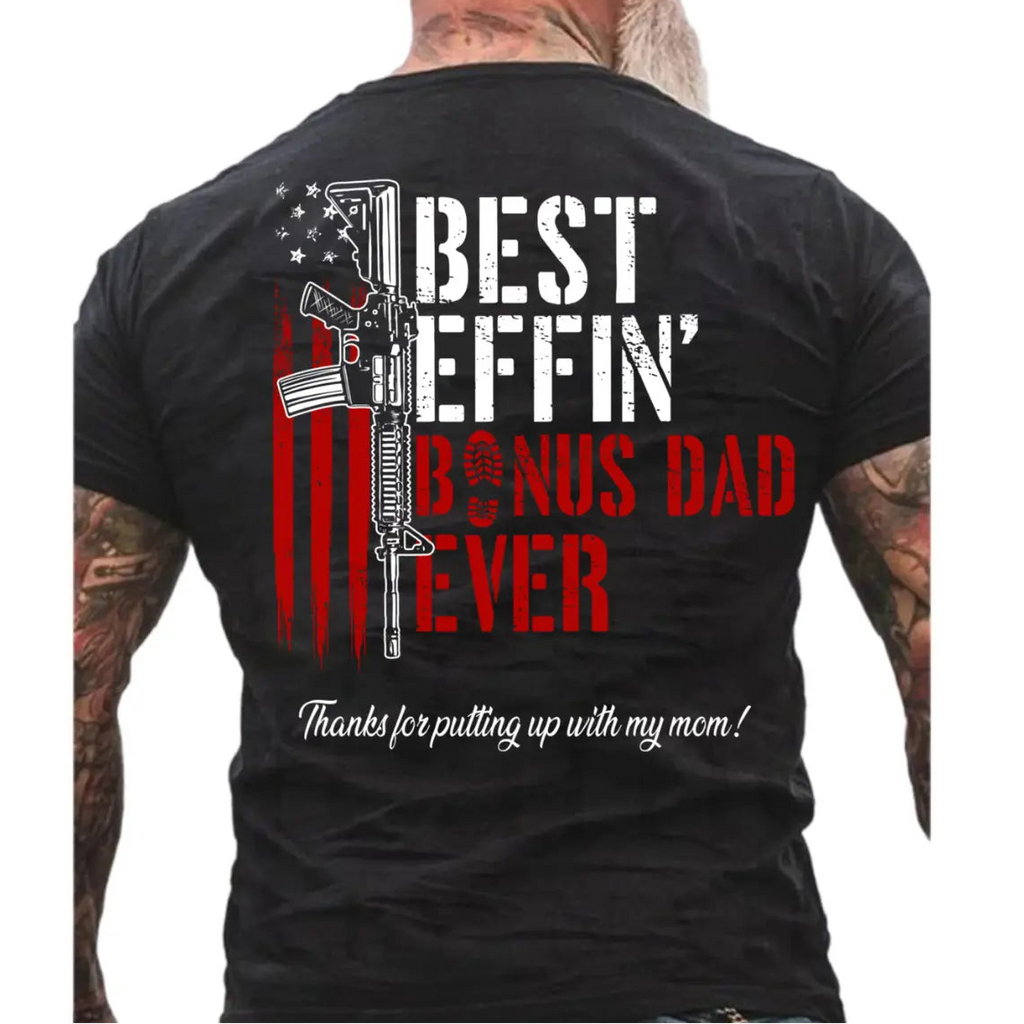 Best Effin’ Bonus Dad Ever Tee ❤️ – Father’s Day Gift Shirt/Sweatshirt/Hoodie