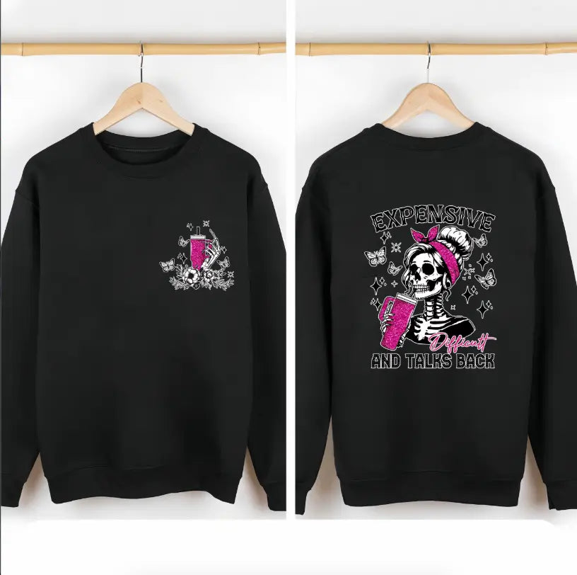 “Expensive, Difficult & Talks Back” Sassy Skeleton T-Shirt/Sweatshirt/Hoodie– Women’s Attitude Graphic Tee