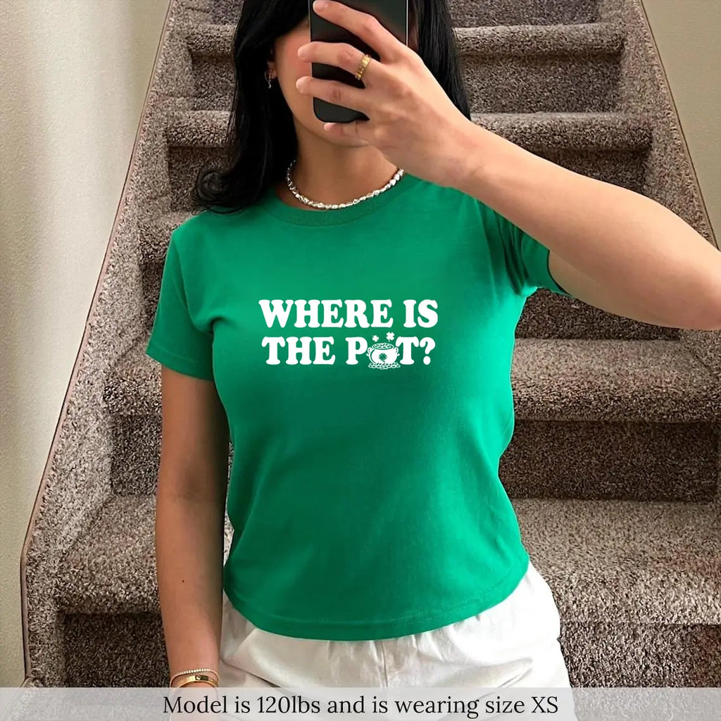Where is the Pot Baby Tee, Funny St. Patrick_s Day Shirt, Irish Shirt, St. Paddy_s Day Drinking Shirt, Lucky Day Shirt,Drinking Shamrock Tee