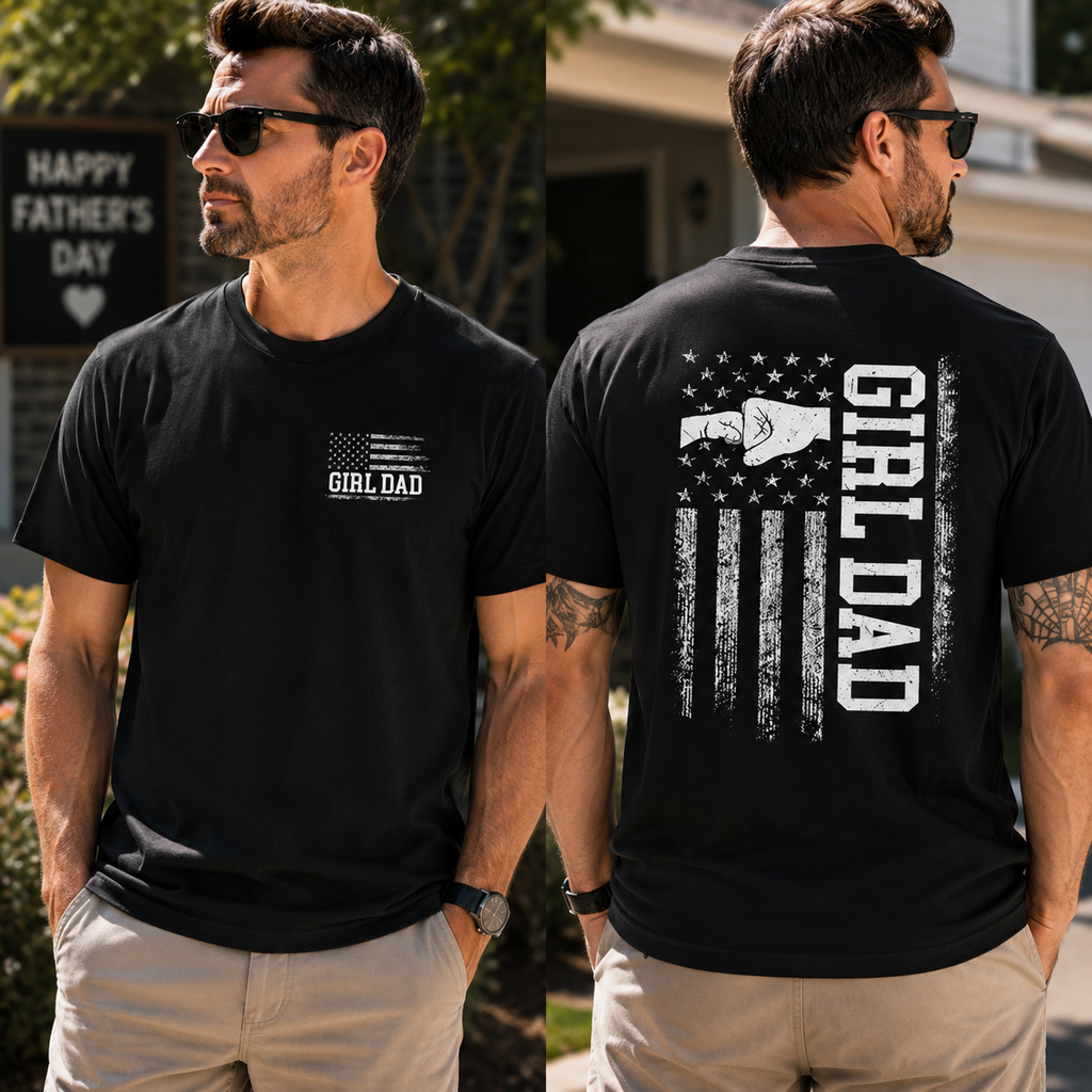 Proud Girl Dad T-Shirt/Sweatshirt/Hoodie ❤️ – Father’s Day Graphic Tee