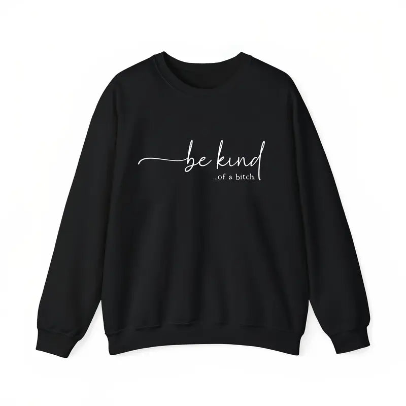 “Be Kind…of a Bitch” T-Shirt /Sweatshirt/Hoodie😈 – Funny Sassy Graphic Tee