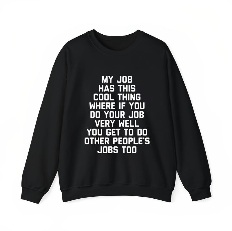 “My Job Has This Cool Thing Called…” Funny Office Meme T-Shirt – Graphic Work Tee