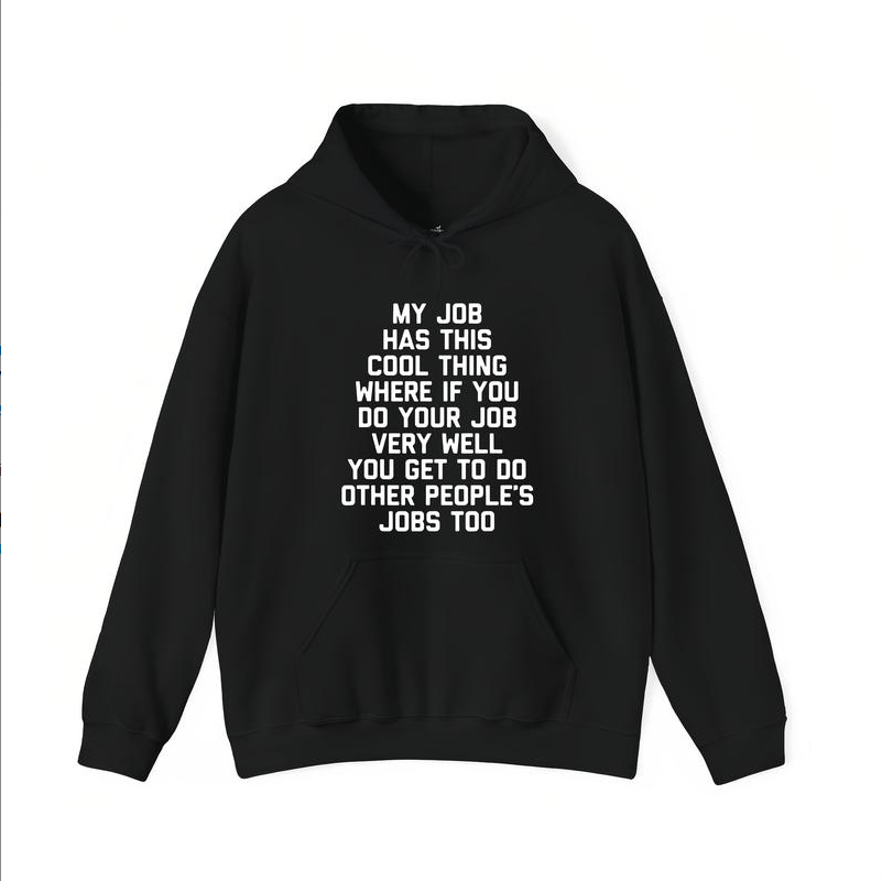 “My Job Has This Cool Thing Called…” Funny Office Meme T-Shirt – Graphic Work Tee
