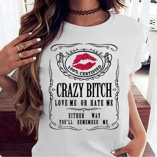 “Crazy B*tch – Love Me or Hate Me” Funny Women’s Graphic T-Shirt/Sweatshirt/Hoodie – Bold Attitude Tee