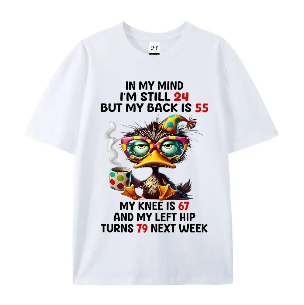 “In My Mind I’m 24, But My Back Is 55” Funny Duck T-Shirt/Sweatshirt/Hoodie – Humor Graphic Tee