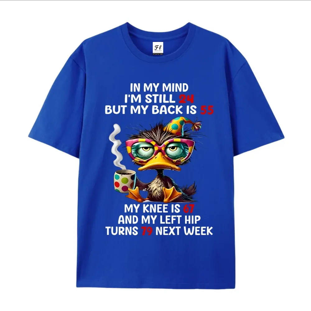 “In My Mind I’m 24, But My Back Is 55” Funny Duck T-Shirt/Sweatshirt/Hoodie – Humor Graphic Tee