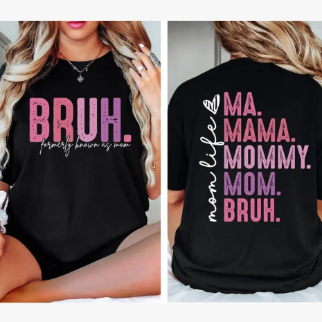 Mother’s Day Gift – “Bruh, Formerly Known as Mom” Funny T-shirt/Sweatshirt/Hoodie