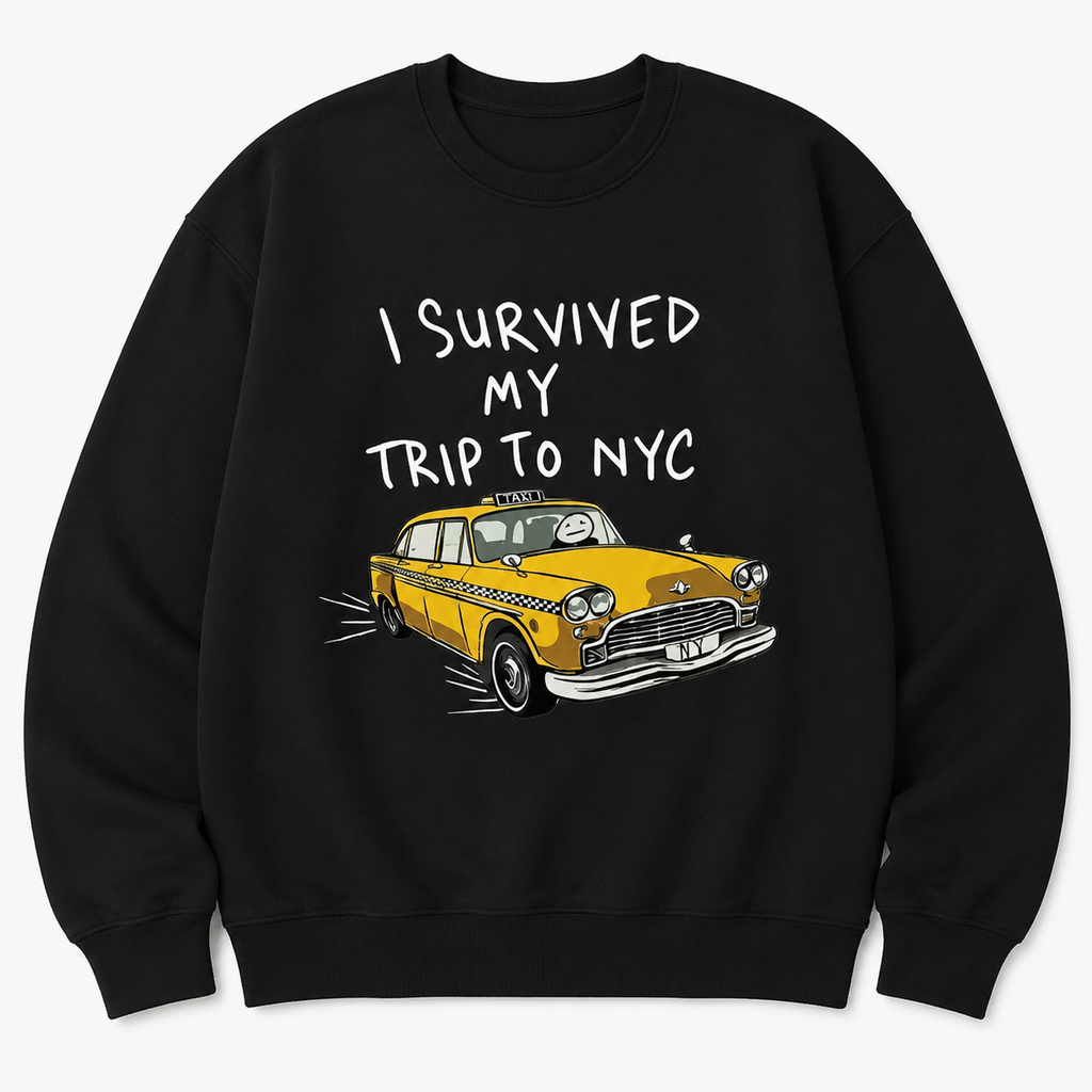 I Survived My Trip To NYC T-Shirt/Sweatshirt/Hoodie – Funny New York Taxi Graphic Tee