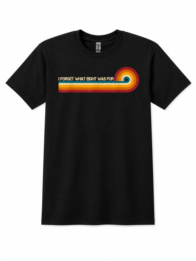 I Forget What Eight Was For T-Shirt/Sweatshirt/Hoodie – Retro Rainbow Stripe Funny Graphic Tee
