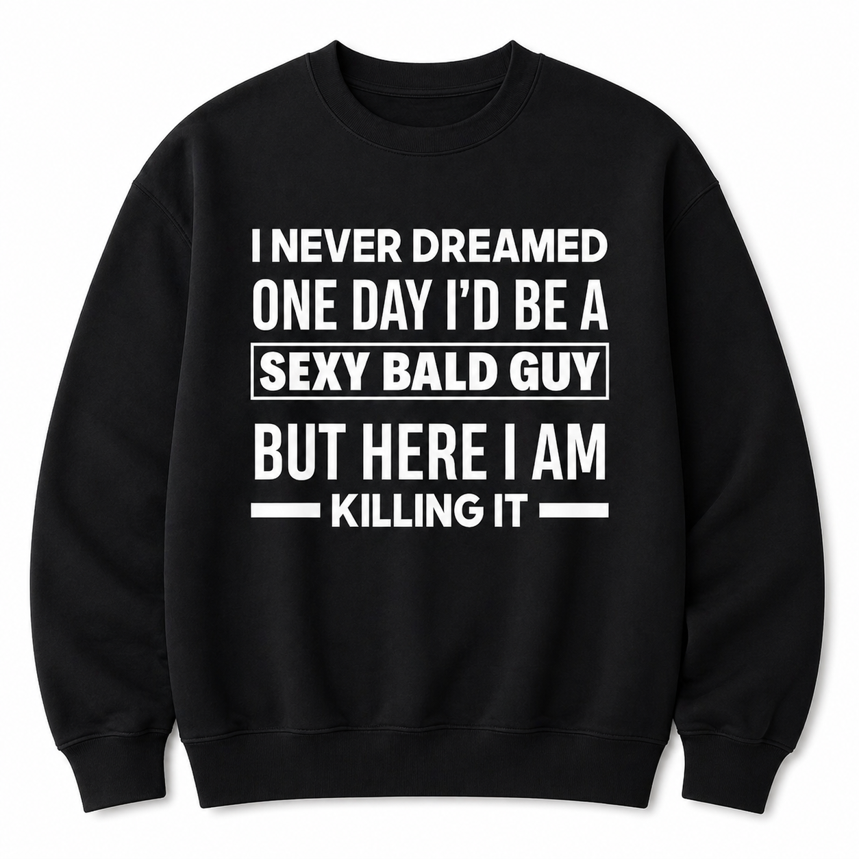 “Sexy Bald Guy” Funny T-Shirt/sweatshirt/Hoodie – Bald Humor Graphic Tee