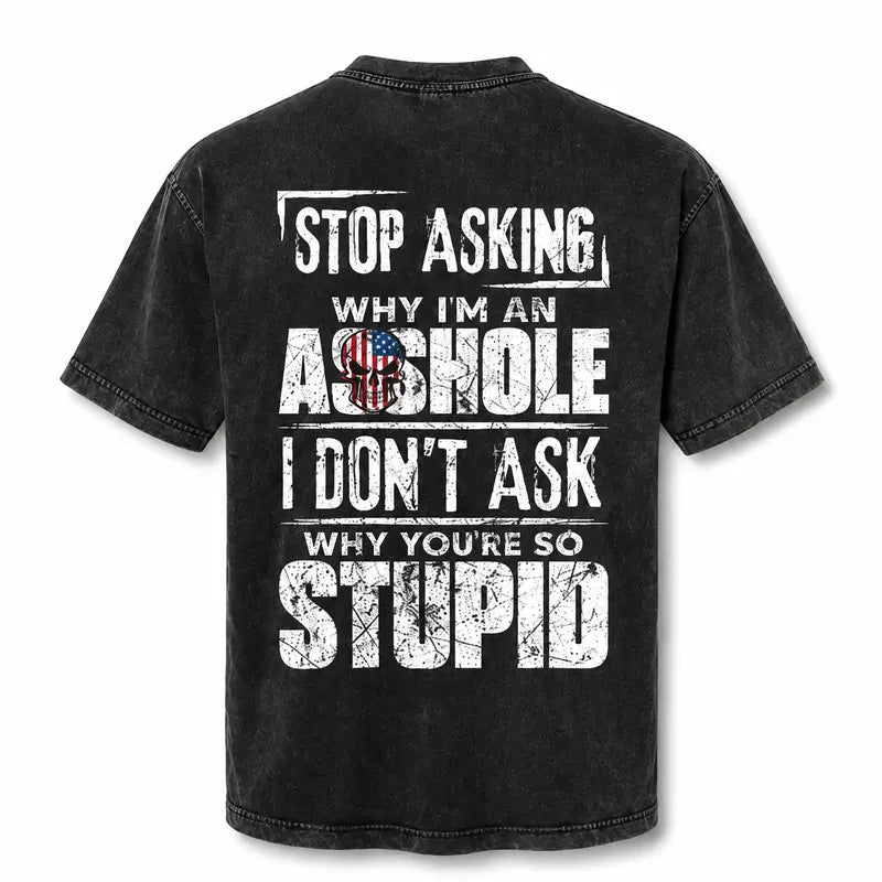 Stop Asking Funny Men's T-Shirt/Sweatshirt/Hoodie – Sarcastic Sig Graphic Cotton Tee