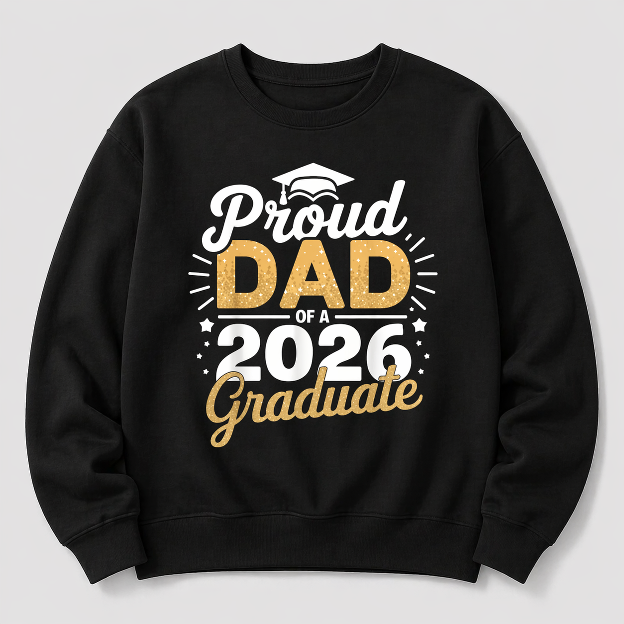 Proud Dad of a 2026 Graduate T-Shirt/Sweatshirt/Hoodie – Class of 2026 Graduation Tee