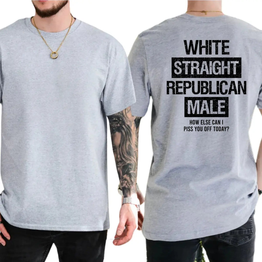 White Straight Republican Male T-Shirt/Sweatshirt/Hoodie – Funny Conservative Graphic Tee