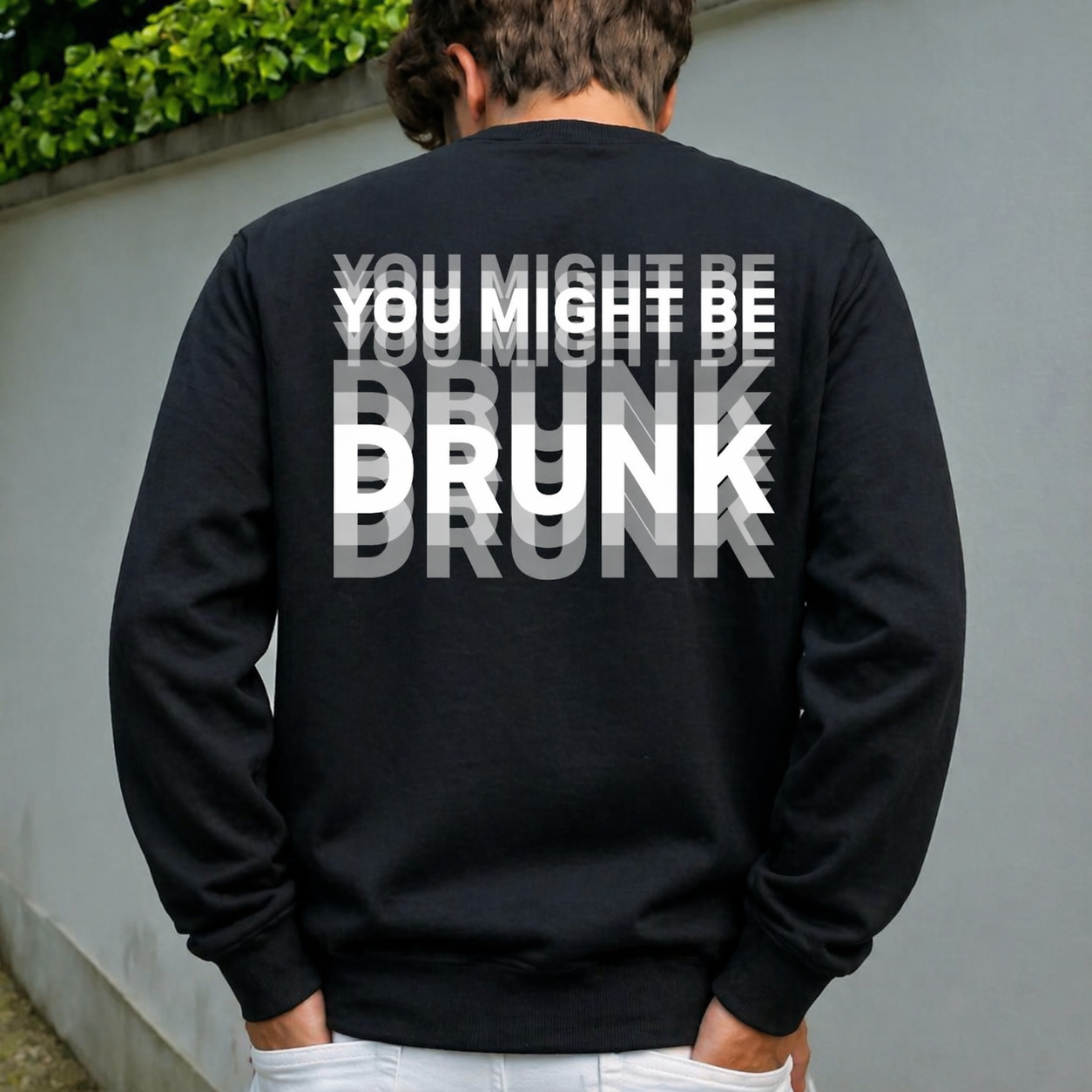 “You Might Be Drunk” Graphic T-Shirt/Sweatshirt/Hoodie – Blurred Text Party Tee