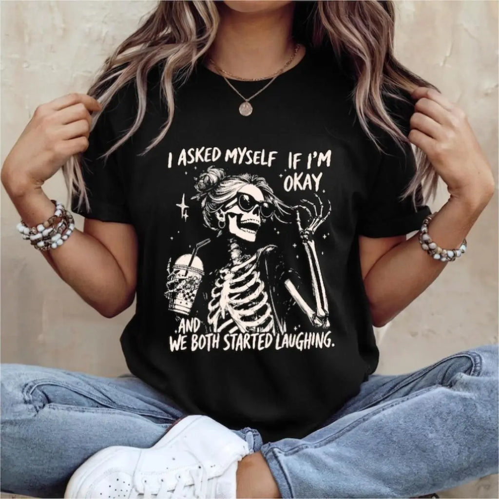 Funny Asked myself if I’m okay - Coffee Skeleton Graphic T-Shirt/Sweatshirt/Hoodie