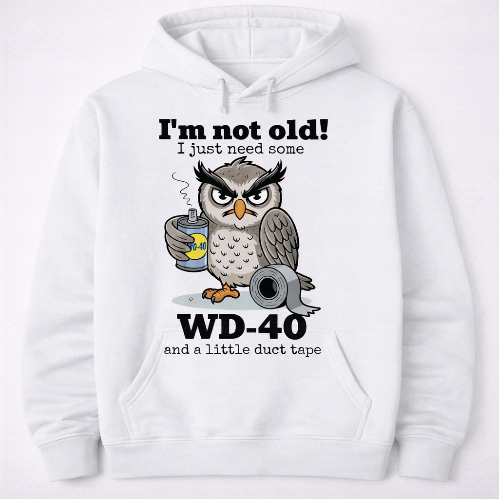 “Owl I’m Not Old, I Just Need More  ” Funny Owl Graphic T-Shirt/Sweatshirt/Hoodie