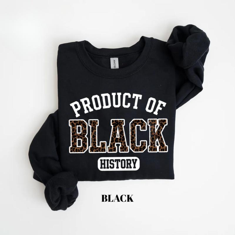 Product of Black History Sweatshirt – Black History Month 2026 Crewneck, African American Pride Outfit, Cultural Heritage Statement Gift for Men and Women