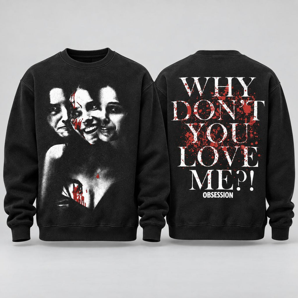Why Don't You Love Me Horror T-Shirt/Sweatshirt/Hoodie – Vintage Acid Wash Graphic Tee